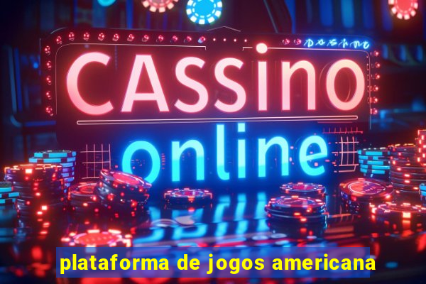 plataforma de jogos americana